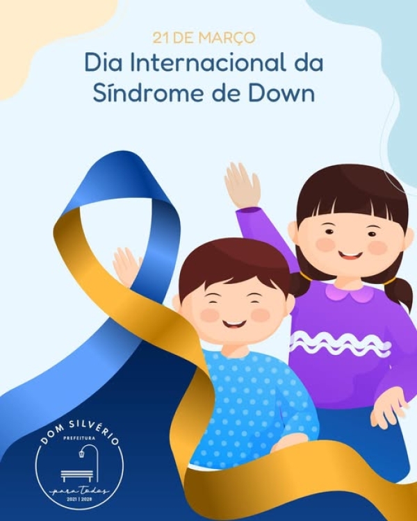 DIA INTERNACIONAL DA SÍNDROME DE DOWN: CELEBRANDO A INCLUSÃO, O RESPEITO E A DIVERSIDADE EM DOM SILVÉRIO
