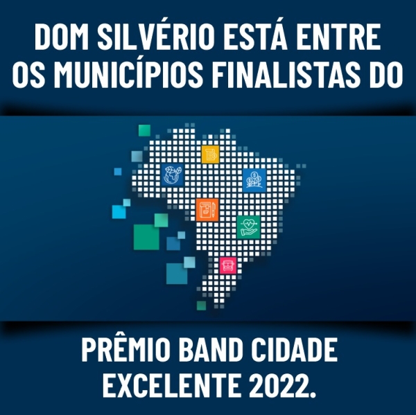 DOM SILVÉRIO ESTÁ ENTRE OS FINALISTA DO PRÊMIO BAND CIDADES EXCELENTES
