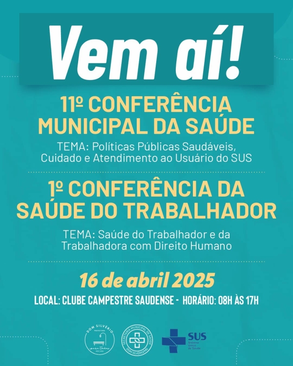 11ª CONFERÊNCIA MUNICIPAL DE SAÚDE E 1ª CONFERÊNCIA DA SAÚDE DO TRABALHADOR: PARTICIPE E CONTRIBUA PARA O FUTURO DA NOSSA SAÚDE!