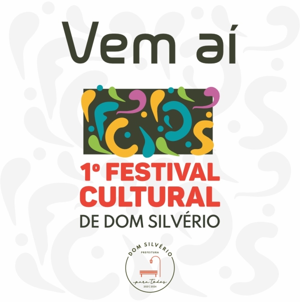 VEM AÍ O 1º FESTIVAL CULTURAL DE DOM SILVÉRIO