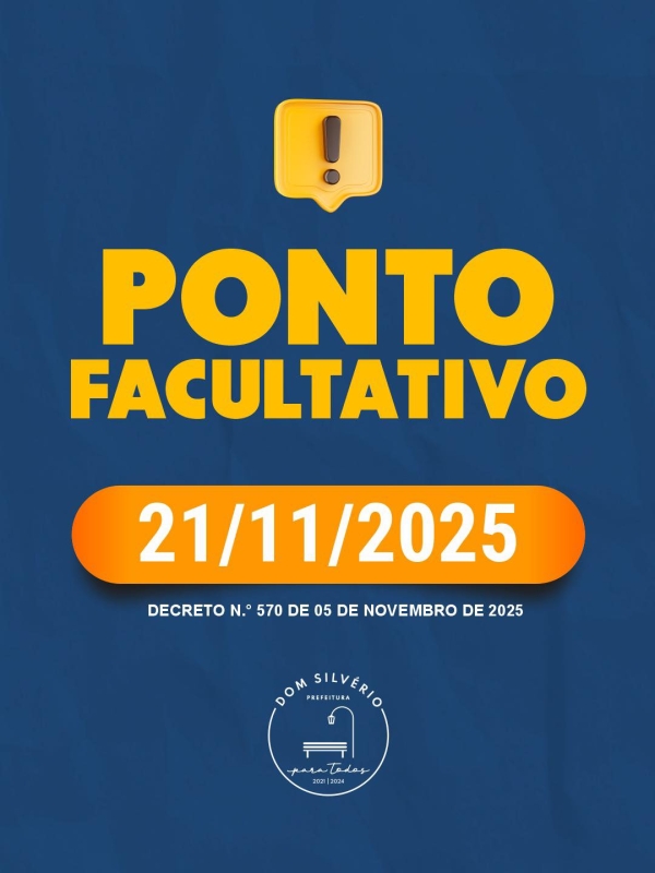 21 DE NOVEMBRO SER&Aacute; PONTO FACULTATIVO EM DOM SILV&Eacute;RIO, DIZ DECRETO N&ordm; 570/2025