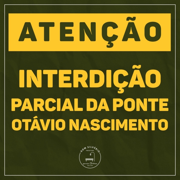 INTERDIÇÃO PARCIAL DA PONTE OTÁVIO NASCIMENTO